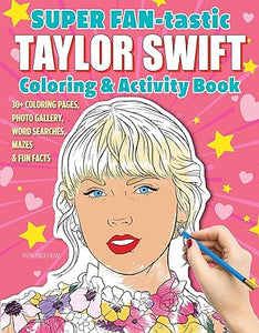 Taylor Swift Super FAN-tastic Coloring & Activity Book